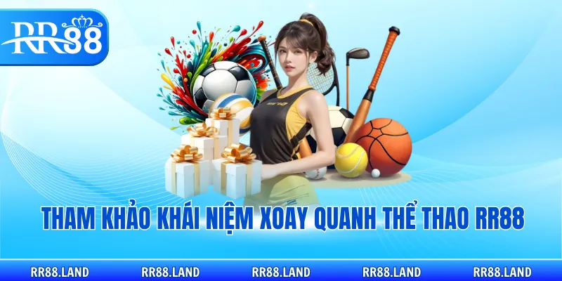 Tham khảo khái niệm xoay quanh thể thao RR88